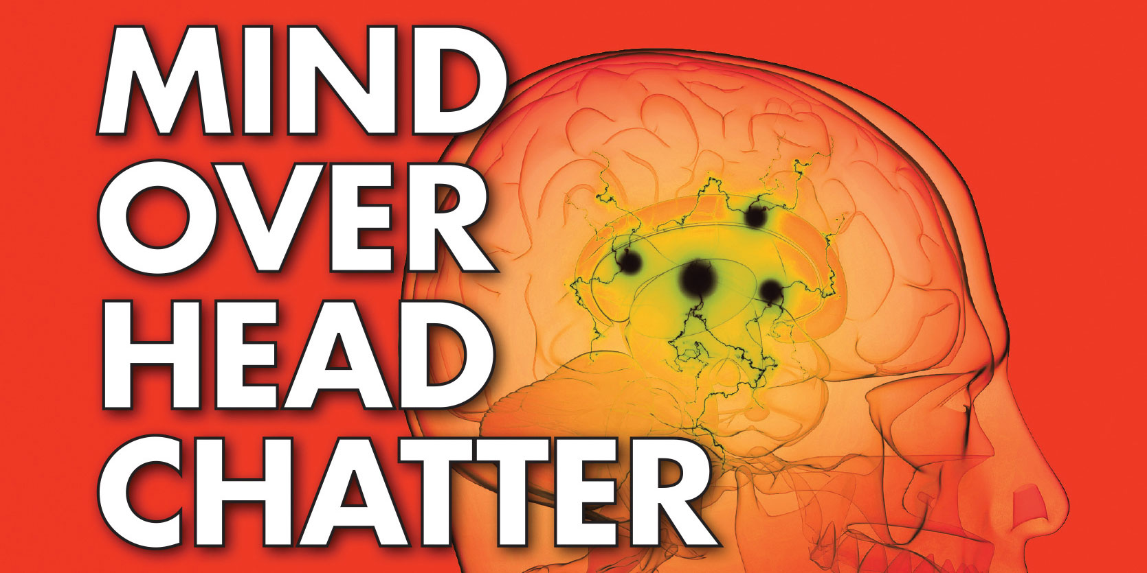 Mind Over Head Chatter
